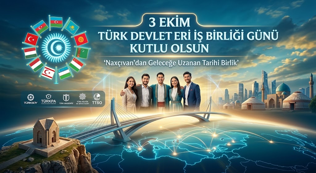 Nahçıvan Mirası, Geleceğin İnşası: 3 Ekim Türk Dünyası Birlik Günü
